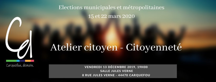 Atelier “Citoyenneté” organisé le vendredi 13 décembre 2019 à 19h salle Jules Verne à Carquefou